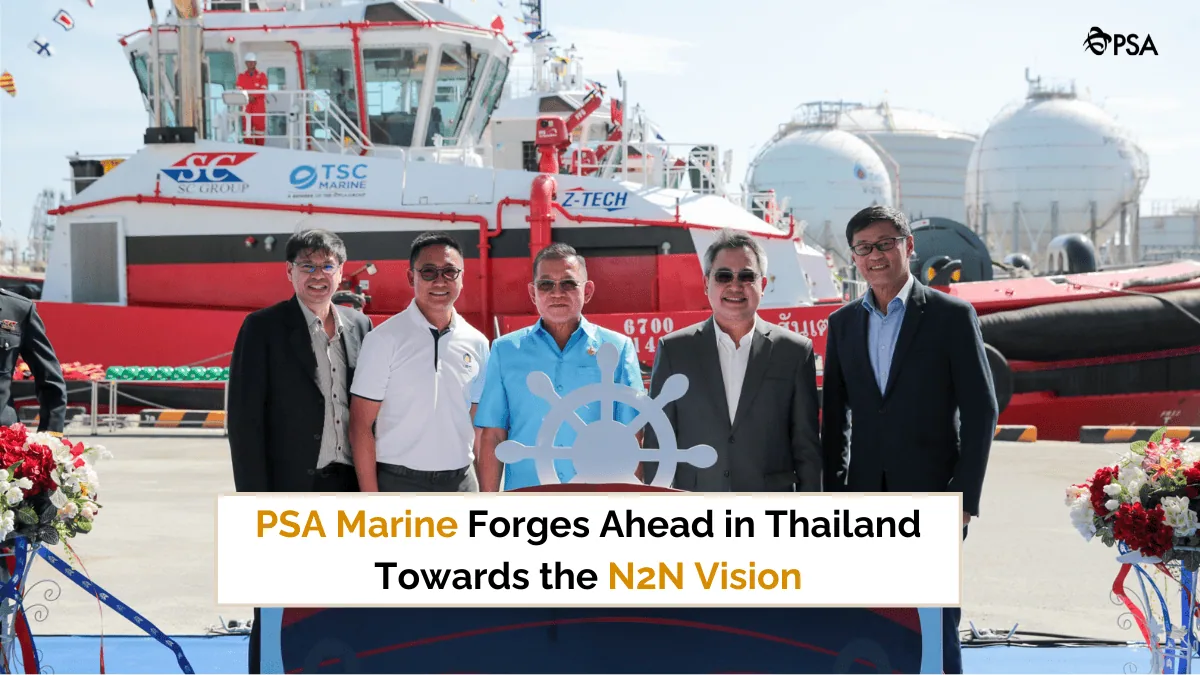 PSA Marine Forges Ahead in Thailand Towards the N2N Vision
